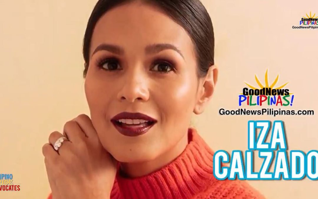 MEET: Iza Calzado, internationally-awarded actress, GoodNewsPilipinas.com Ambassador | Good News Pilipinas! TV Filipino Pride Advocates
