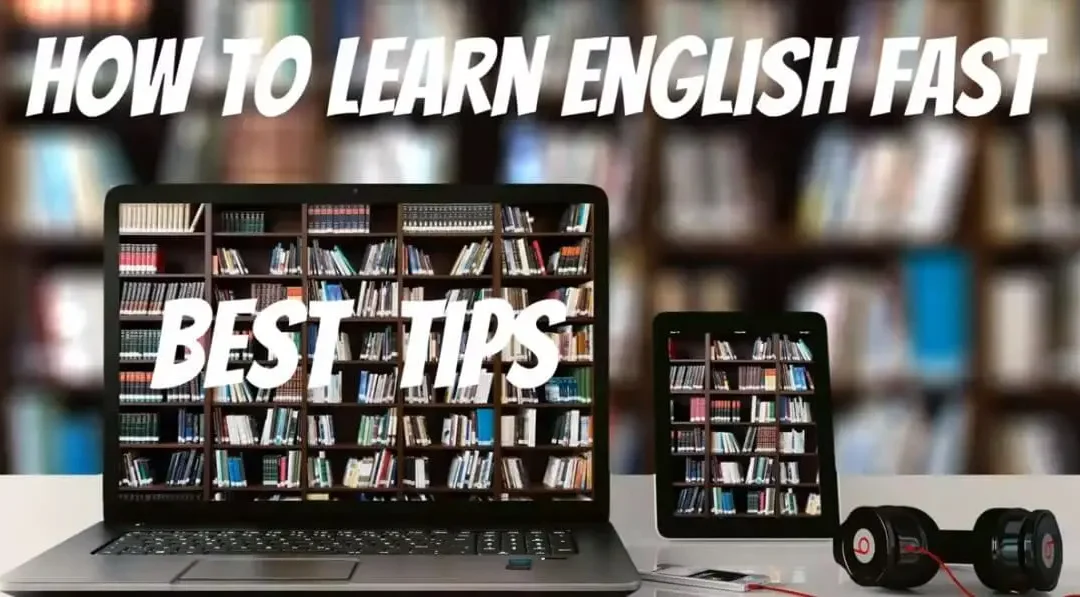 Best Tips on How to Learn English Fast