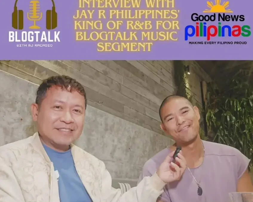 Exclusive Interview with Philippines’ King of R&B Jay R Grammy FYC | BlogTalk with MJ Racadio